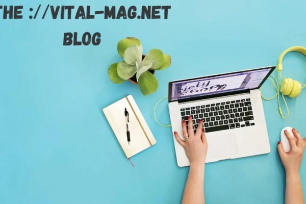 the ://vital-mag.net blog