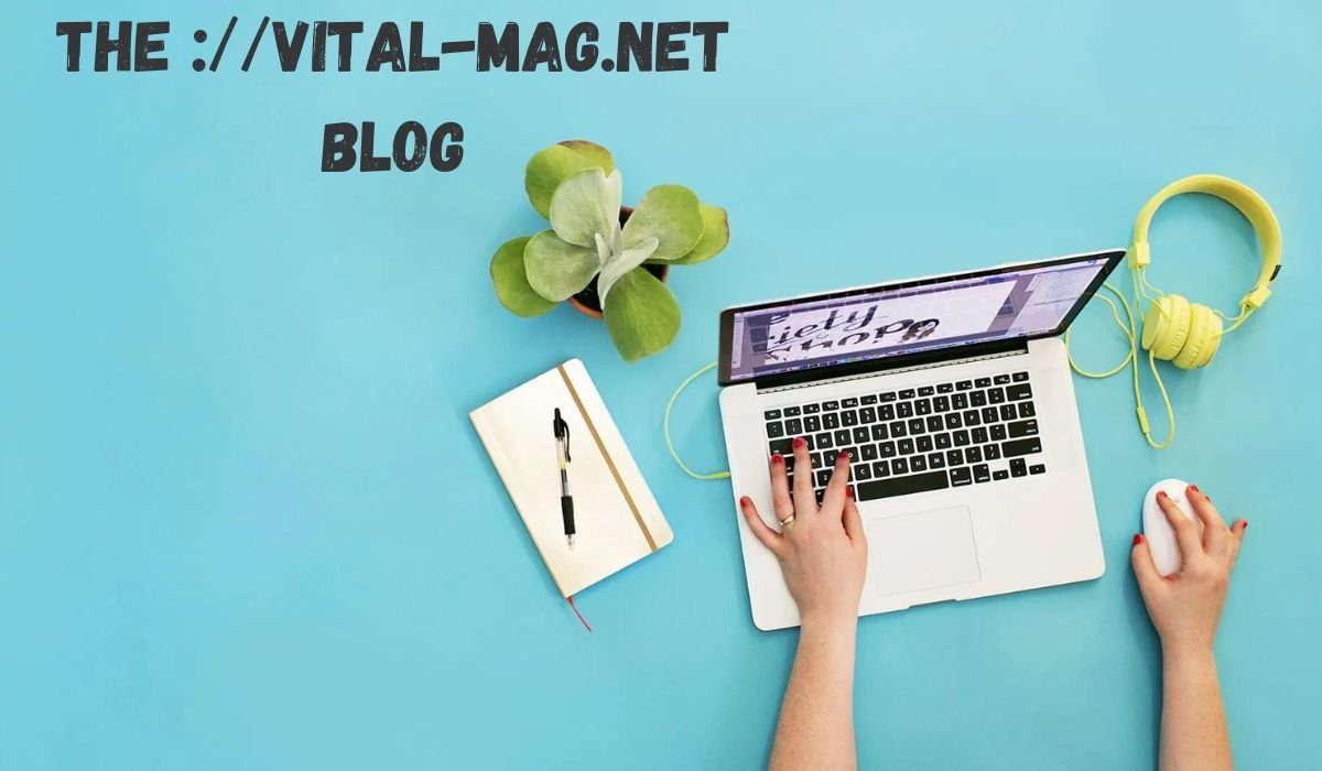 the ://vital-mag.net blog